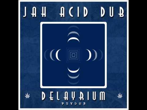 Jah Acid Dub - The Enlightened Way In Dub [Delayrium]