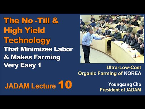 , title : 'JADAM Lecture Part 10. The No -Till & High Yield Technology That Minimizes Labor & Makes Very Easy 1'