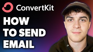 How to Send Email in Convertkit (Full 2024 Guide)