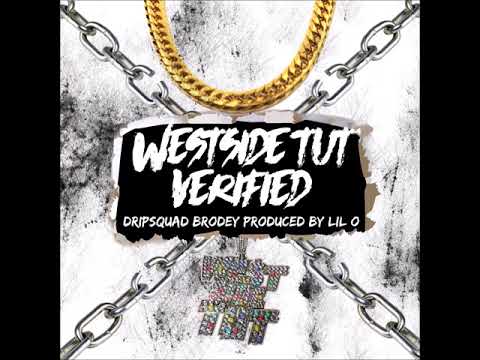Westside Tut  - Verified (feat. Dripsquad Brodey)