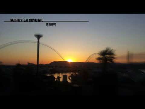 Natiruts feat Thiaguinho - Serei Luz