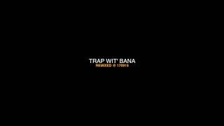 TRAP WIT' BANA