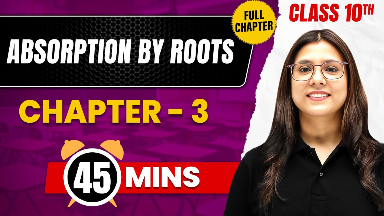 ABSORPTION BY ROOTS in 45 Mins | Complete Chapter Mind Map | Class 10 ICSE BIOLOGY