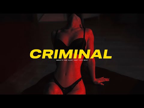 (FREE) R&B Trap Beat " Criminal " Smooth Dark Type Beat Instrumental