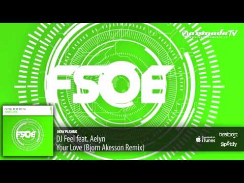 DJ Feel feat. Aelyn - Your Love (Bjorn Akesson Remix)
