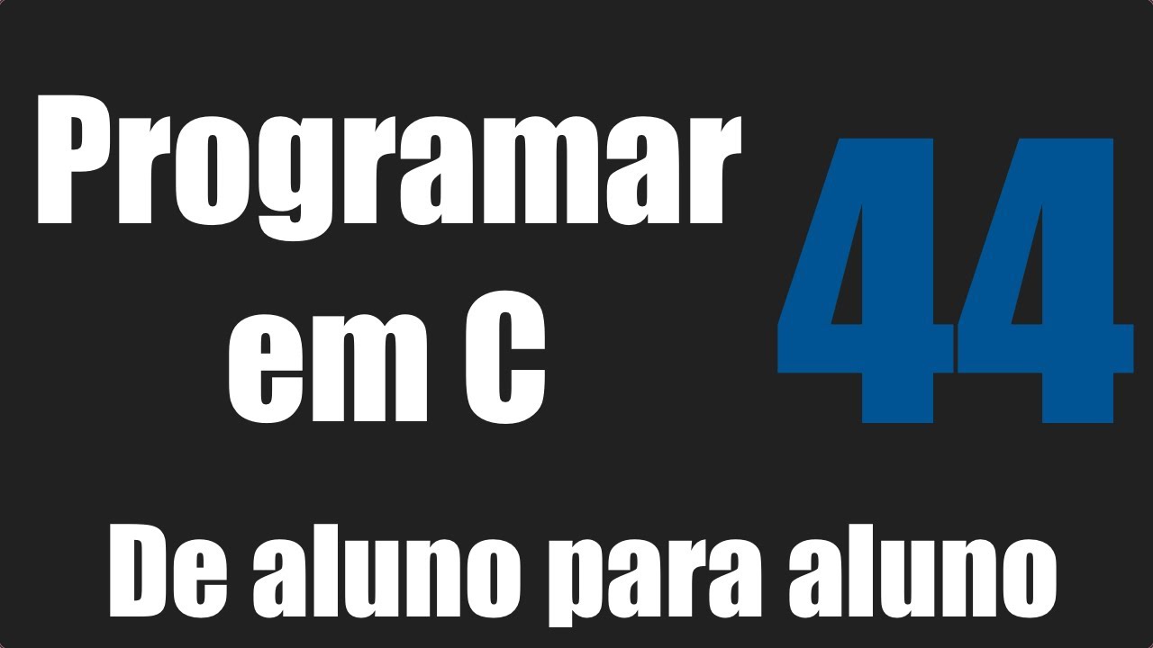 Programar em  C - Vetores de Estruturas - Aula 44