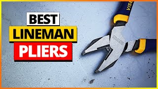 The TOP Lineman Pliers of 2026 Review! [Best Picks for Elect