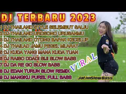 DJ TIKTOK TERBARU 2023 || DJ THAILAND STYLE _ SELEMBUT SALJU FYP TIKTOK FULLBASS TERBARU 2023