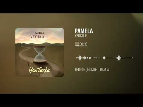 Pamela - Yedikule (Yeni Türkü Zamansız) (Official Lyric Video)