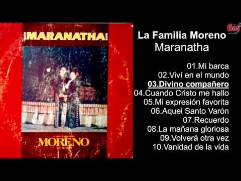 La Familia Moreno - Maranatha - Album Completo