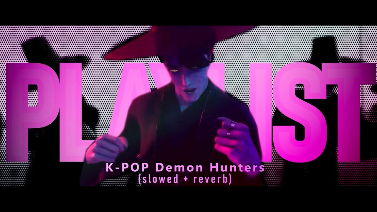 Kpop Demon Hunters | Playlist (All Official OST | slowed + reverb)