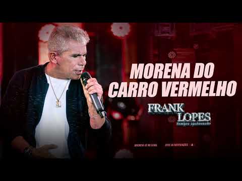 Frank Lopes - Morena do carro vermelho