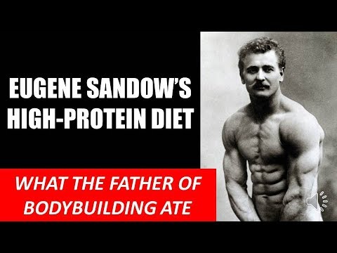 THE FIRST HIGH PROTEIN DIET IN HISTORY!! EUGENE SANDOW'S BODYBUILDING DIET!! THE BRONZE ERA DIETS!