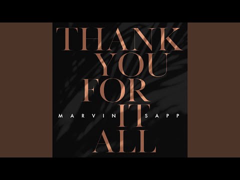 Thank You For It All