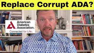 Do we need a new Diabetes Association? [ADA Corrupt?] - 2024