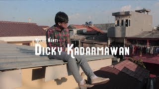 Dicky Kadarmawan - Kelak Nanti (Official Music Video)