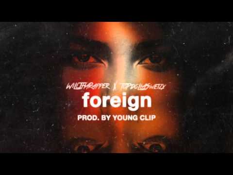 WillThaRapper - Foreign Ft. TopDolla Sweizy (DL Link)
