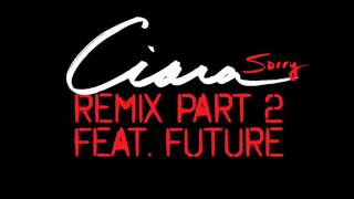 Ciara Ft. Future - Sorry (Remix)