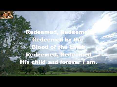Redeemed How I Love to Proclaim It