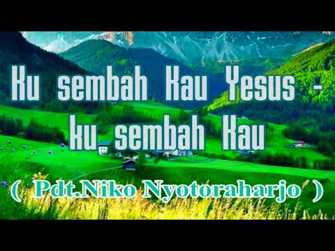 Bila kupandang hasil karyaMu / When I see Your creations  - Pdt.Niko Nyotorahardjo