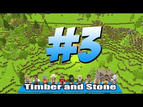 Timber and Stone! Episode 3 - Figuring This Out!