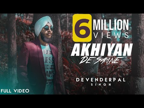 Akhiyan De Samne (Full Video) || Devenderpal Singh  || Latest Punjabi Songs
