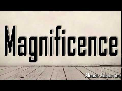 How to Pronounce Magnificence