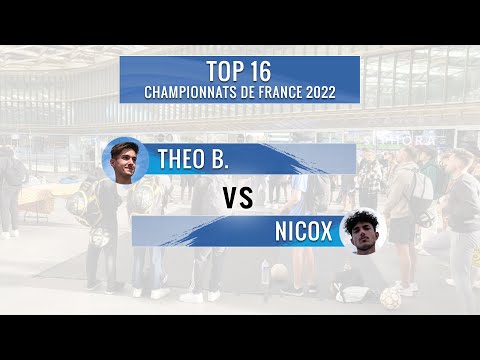 TOP 16 - NICOX vs THEO B. - CHAMPIONNATS DE FRANCE 2022
