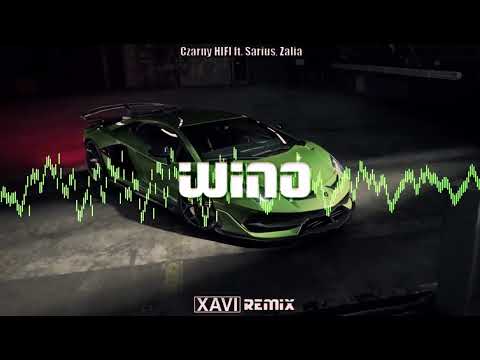 Czarny HIFI ft. Sarius, Zalia - Wino (XAVI REMIX) 2022