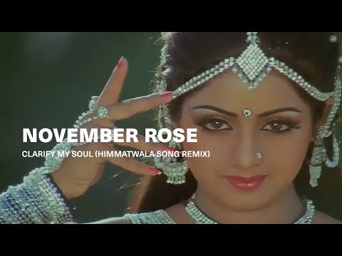 Bollywood Electronic Remix | November Rose - Clarify My Soul | Himmatwala Song Flip