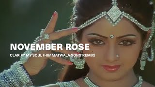 Bollywood Electronic Remix | November Rose - &quot;Clarify My Soul&quot; | &quot;Himmatwala Song&quot; Flip