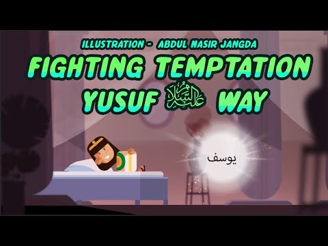 Fighting Temptation Yusuf (عليه السلام)'s Way - Abdul Nasir Jangda