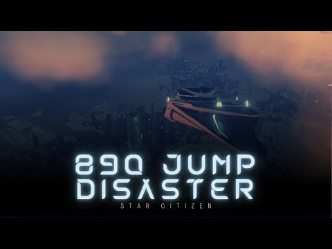 890 Jump Disaster / Star Citizen