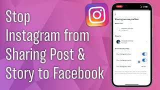 How to Stop Instagram from Sharing Post & Story to Facebook