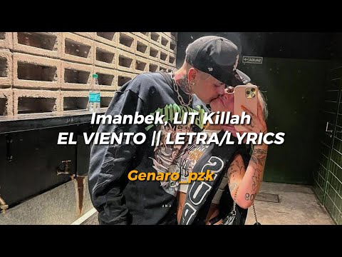 Imanbek, LIT killah - El Viento || LETRA/LYRICS