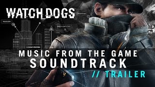 WATCH DOGS Music From The Video Game Soundtrack TRAILER