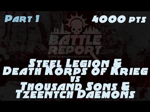 Warhammer 40K Battle Report - Steel Legion & DKoK vs Thousand Sons & Tzeentch Daemons 4000 pts