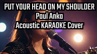 PUT YOUR HEAD ON MY SHOULDER Paul Anka Acoustic KARAOKE Cover