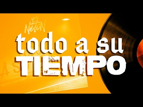 Neton Vega - Todo A Su Tiempo (Liryc Video)