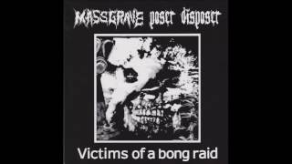 Massgrave / Poser Disposer - Victims of A Bong Raid - Split EP - 2006 - (Full Album)