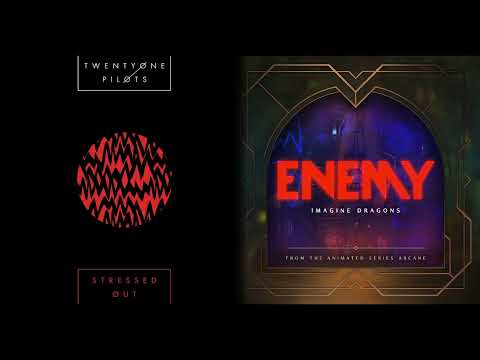 Stressed Out Enemy (Mashup) (Twenty One Pilots x Imagine Dragons) (My version)