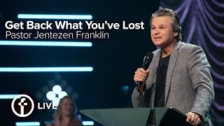 Get Back What You've Lost | Jentezen Franklin