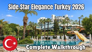 Side Star Elegance Hotel | ULTRA 24-Hour All-Inclusive Resort Tour 🇹🇷 Pools, Roo