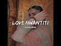 ckay, love nwantiti (indian remix) slowed+reverb