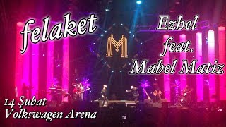 Ezhel feat. Mabel Matiz - FELAKET | Volkswagen Arena 14 Şubat