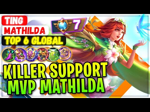 Killer Support MVP Mathilda [ Top Global Mathilda ] Ting - Mobile Legends Gameplay And Build.