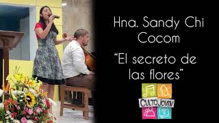 "El secreto de las flores" | Canto especial | Hna. Sandy Chi Cocom | Iglesia Juvenil Chetumal