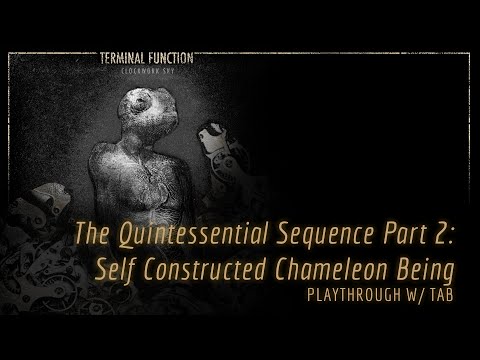 Terminal Function - Self Constructed Chameleon Being (PLAYTHROUGH)