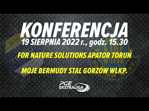 Konferencja prasowa: For Nature Solutions Apator Toruń - Moje Bermudy Stal Gorzów Wlkp.