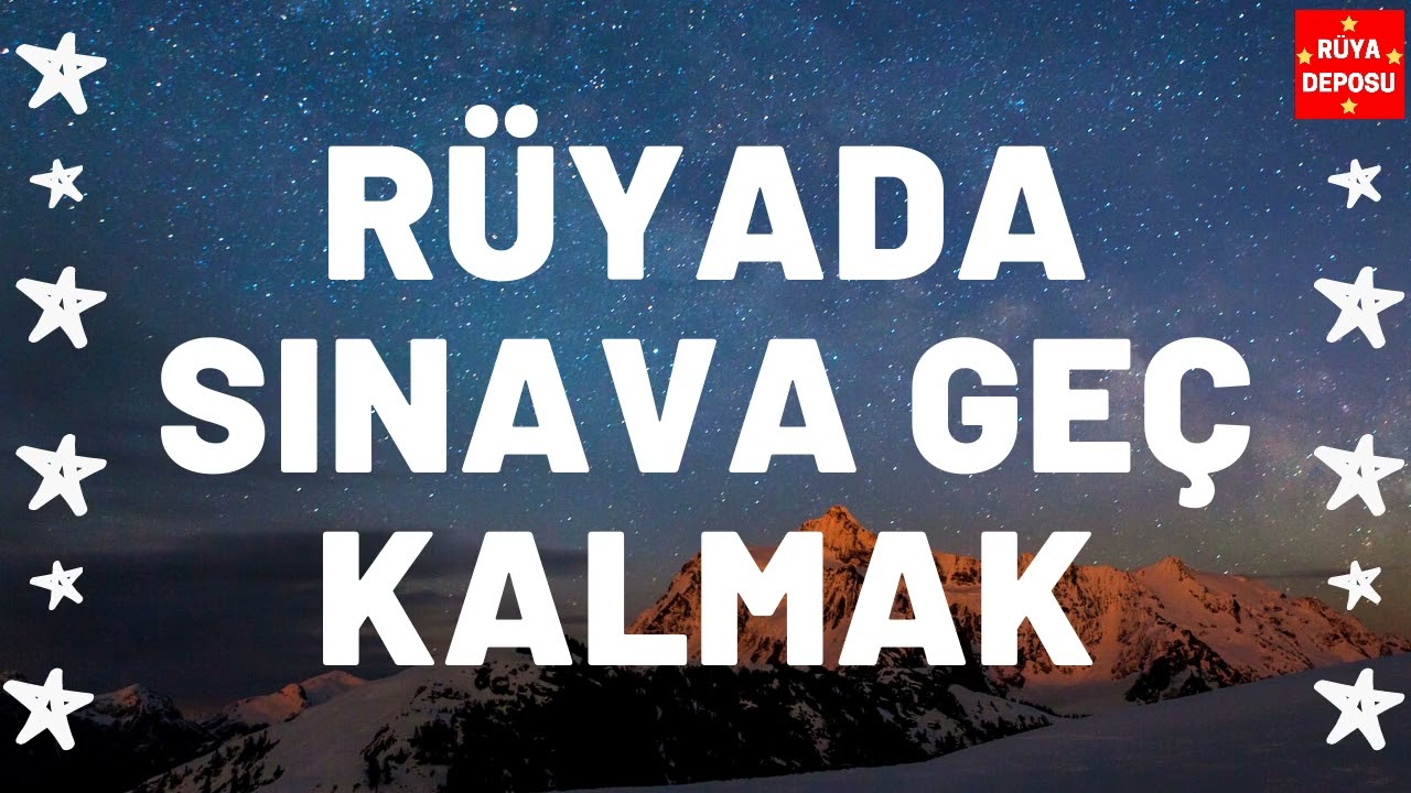 Rüyada Sınava Geç Kalmak Ne Anlama Gelir